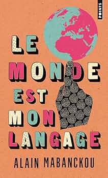 LE MONDE EST MON LANGAGE