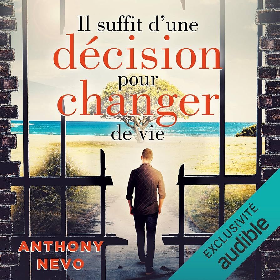 IL SUFFIT D'UNE DECISION POUR CHANGER DE VIE