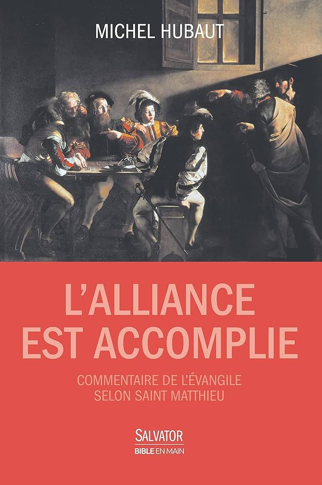 L'ALLIANCE EST ACCOMPLIE. COMMENTAIRE DE L EVANGILE SELON SAINT MATHIEU