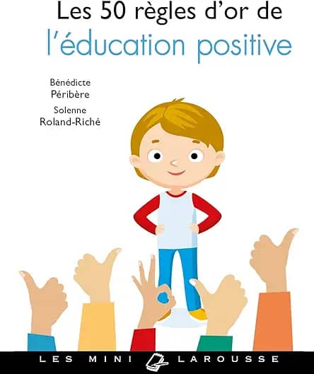 LES 50 RÈGLES D'OR DE L'ÉDUCATION POSITIVE