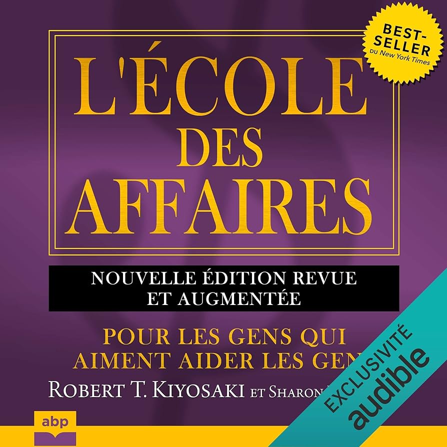 L'ÉCOLE DES AFFAIRES - POUR LES GENS QUI AIMENT AIDER LES GENS NOUVELLE ÉDITION REVUE ET AUGMENTÉE