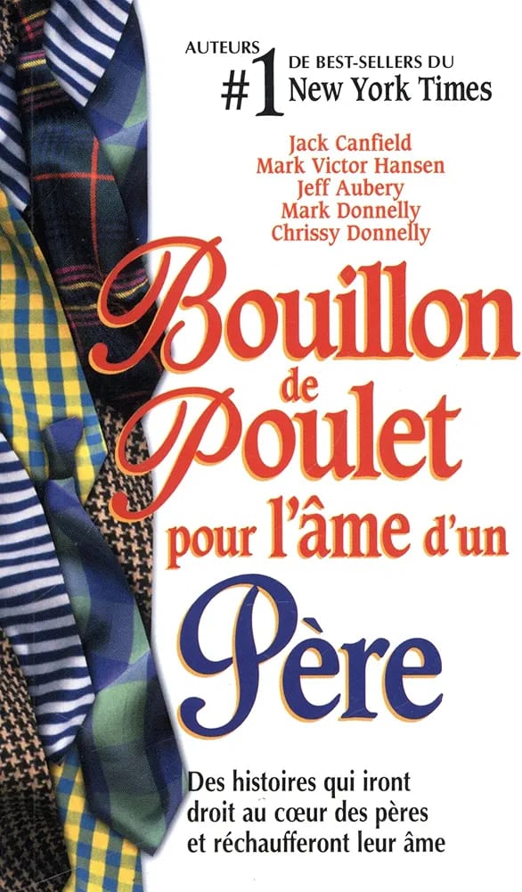 Bouillon de Poulet pour l'âme d'un père