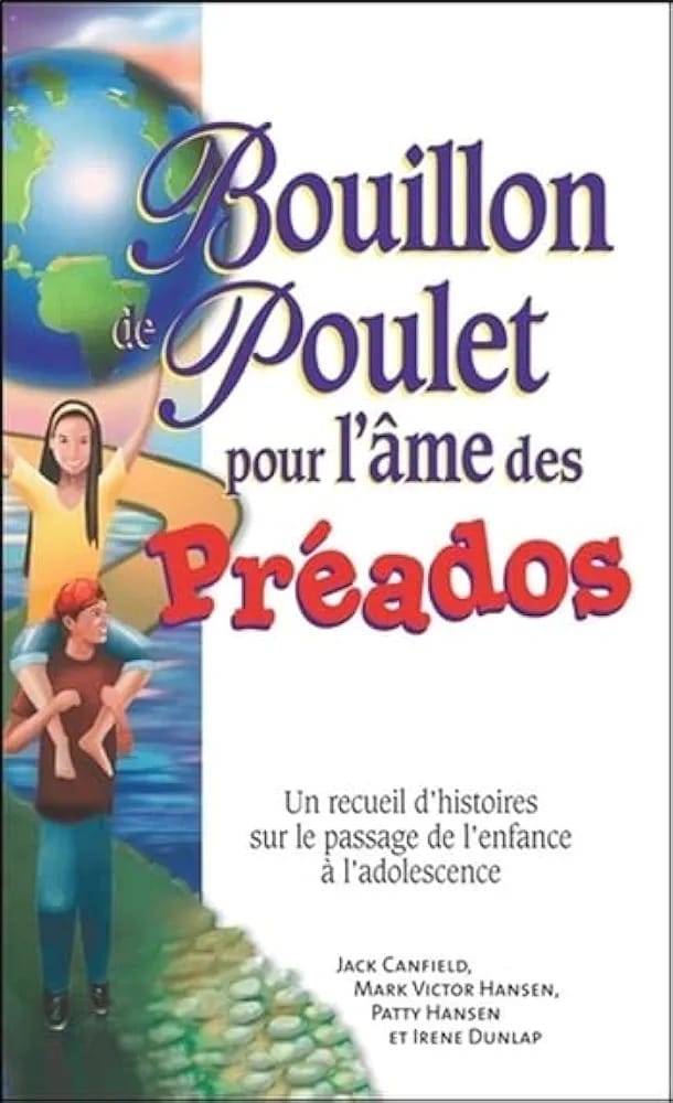 Bouillon de Poulet pour l'âme des Préados