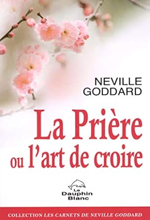LA PRIERE OU L'ART  DE CROIRE