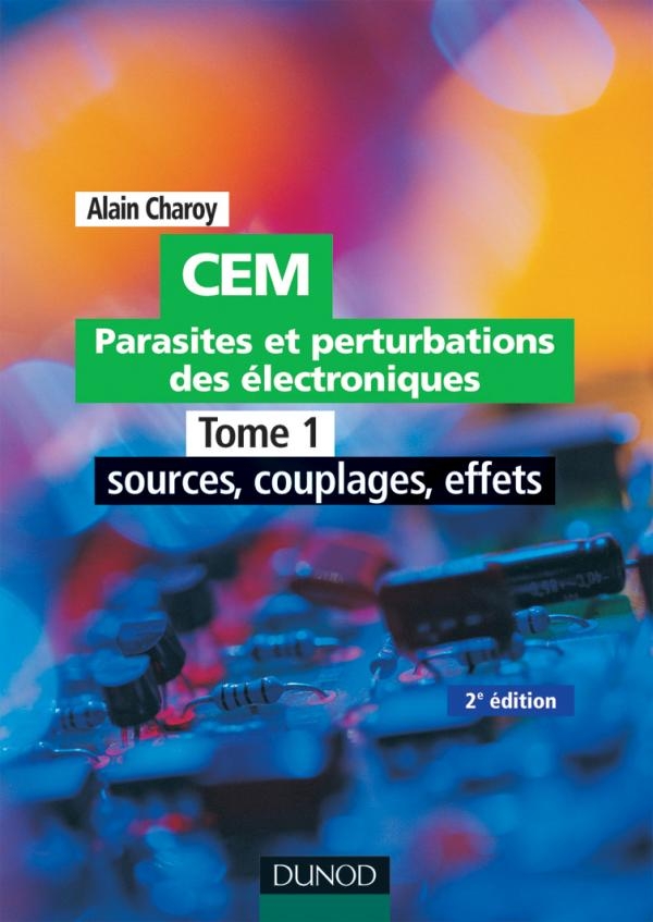 CEM - Parasites et perturbations des électroniques - TOME 1  2ème édition