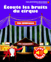 Écoute les bruits du cirque