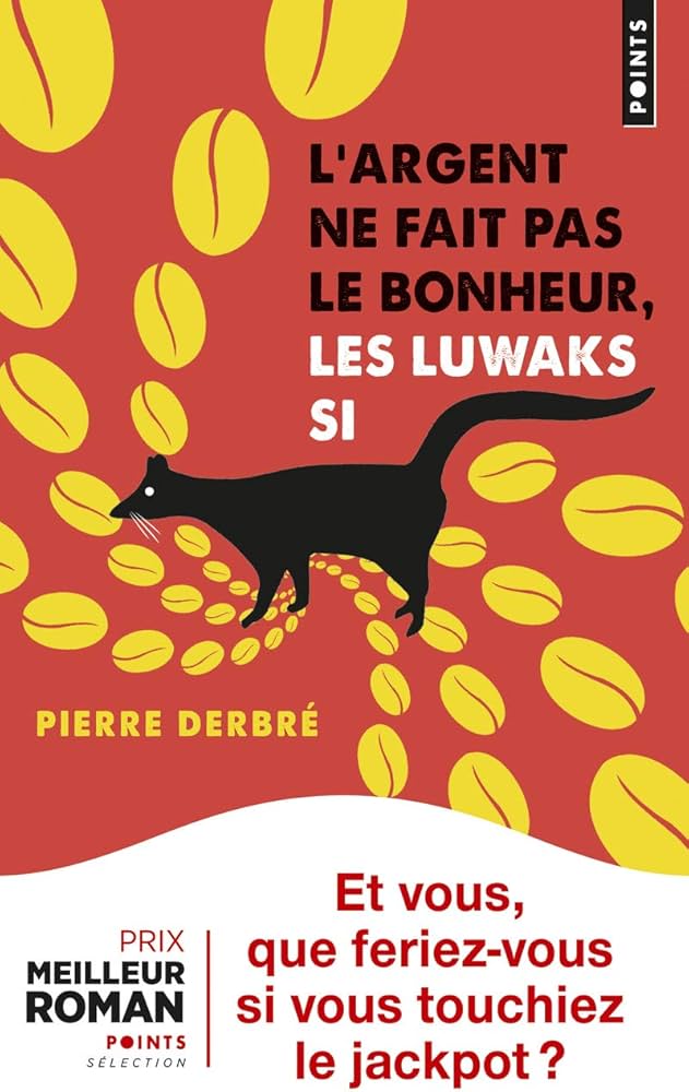 L'argent ne fait pas le bonheur, les luwaks si