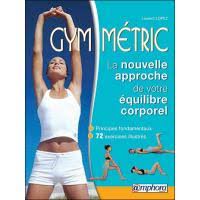 Gym-métric, la nouvelle approche de votre équilibre corporel