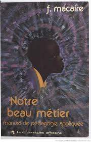 NOTRE BEAU METIER. Manuel de pédagogie appliquée - Softcover