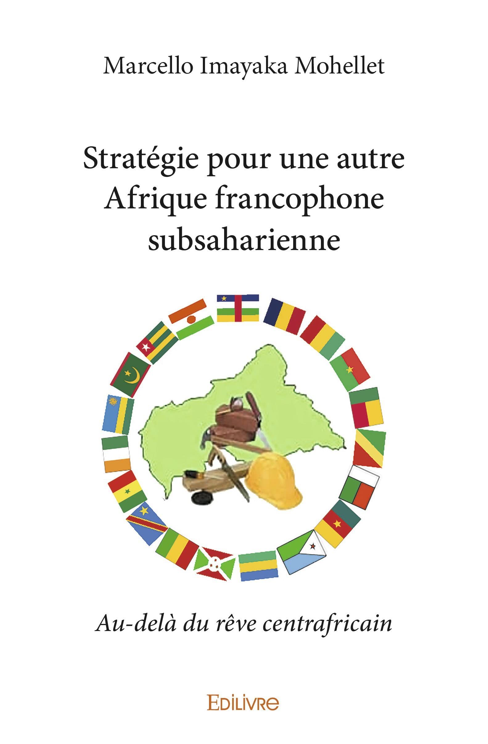 Stratégie pour une autre Afrique francophone subsaharienne (French Edition)
