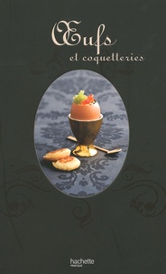 Coffret Oeufs et coquetteries. Un livre de 40 recettes avec 4 coquetiers en porcelaine