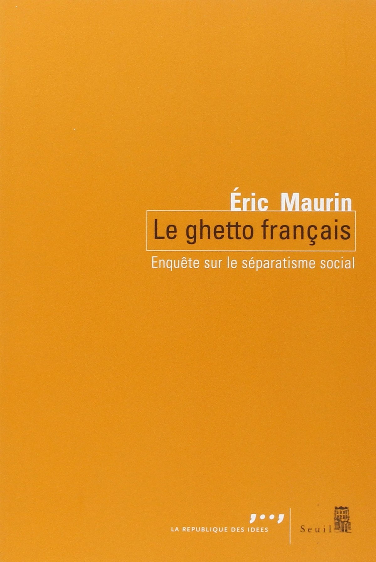Le Ghetto français: Enquête sur le séparatisme social