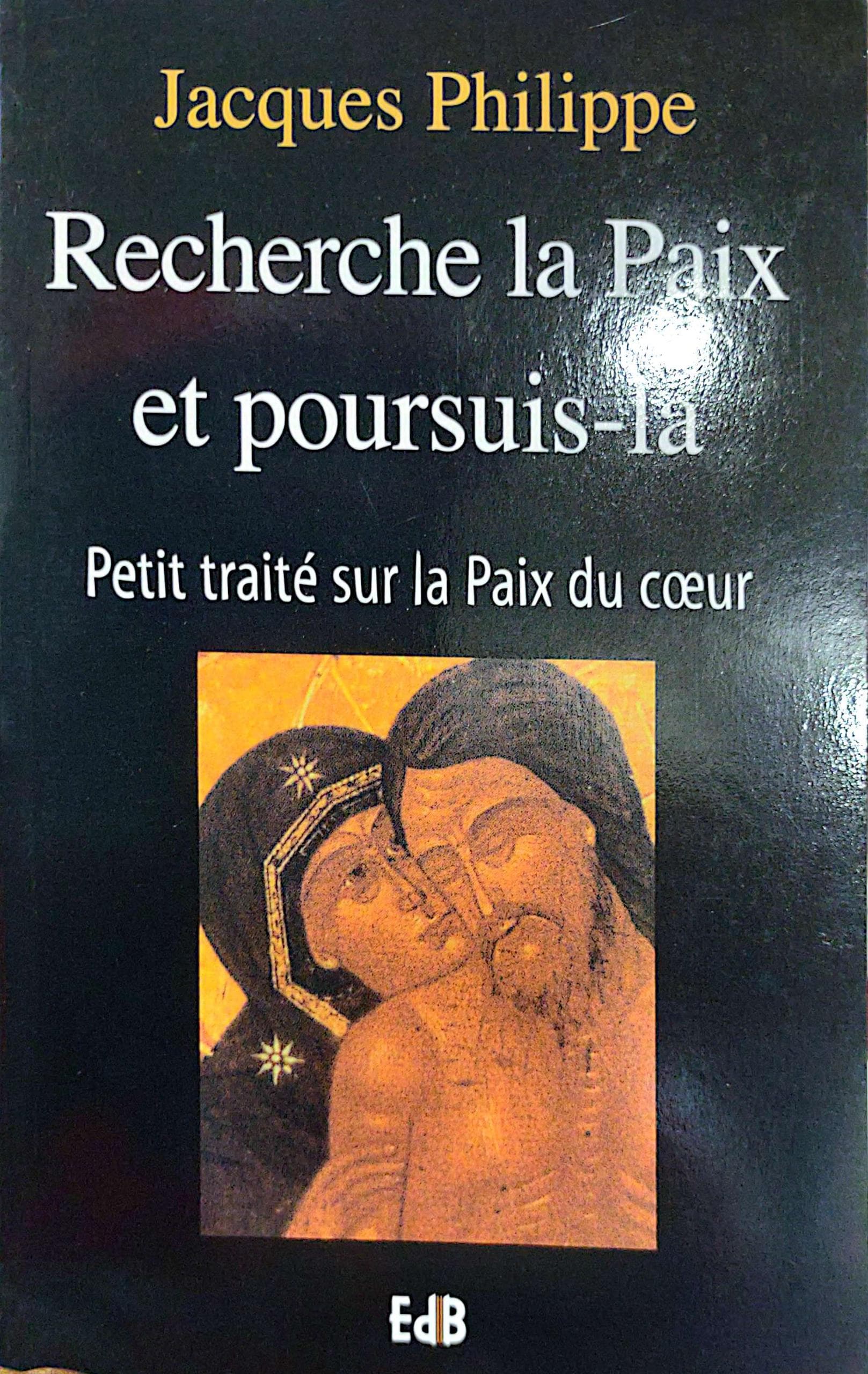 Recherche la Paix et poursuis-la