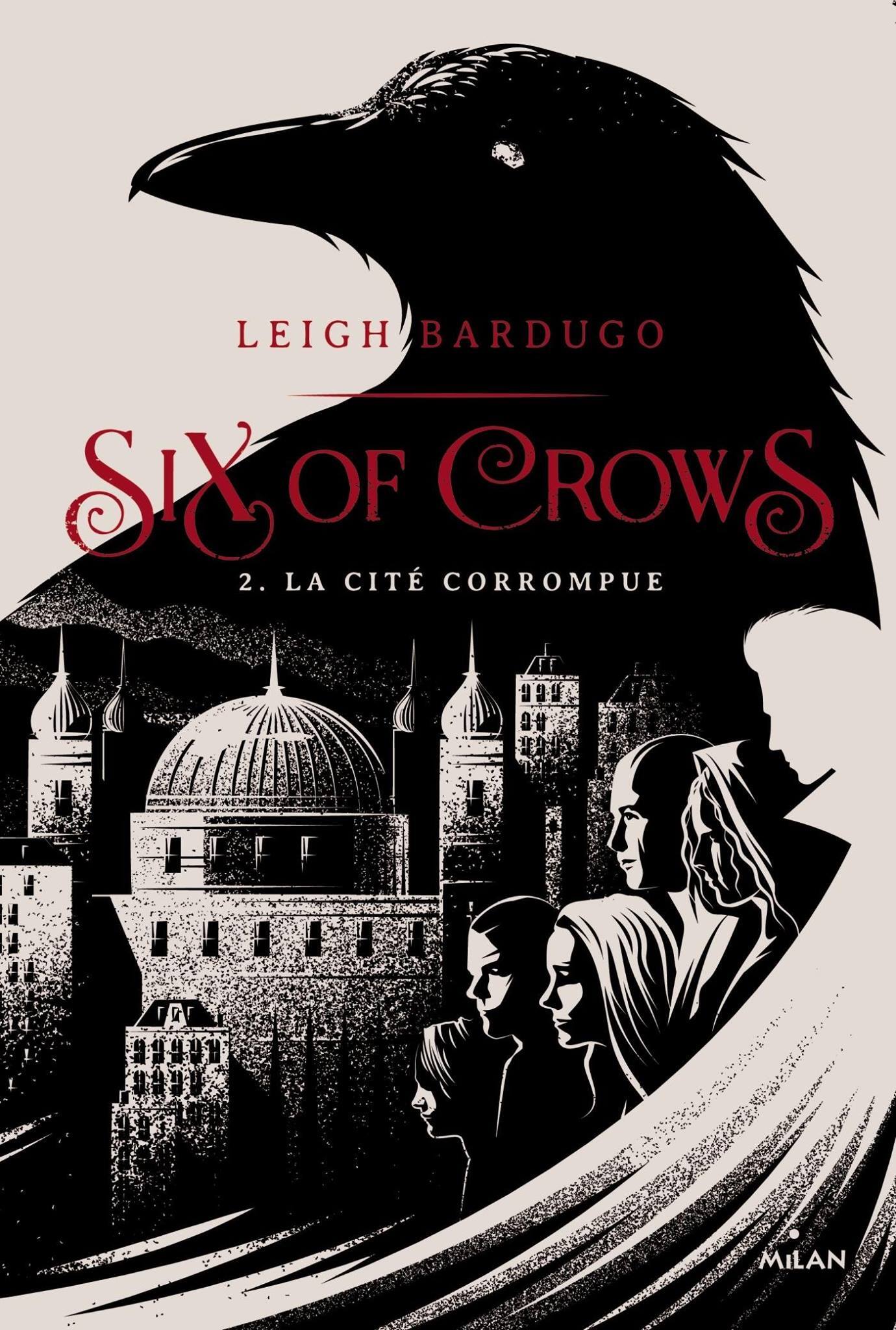 Six of Crows - Tome 2: La cité corrompue de Leigh Bardugo