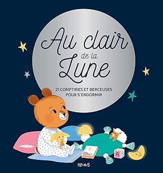 Au clair de la lune. Comptines et berceuses pour s'endormir (+ CD)