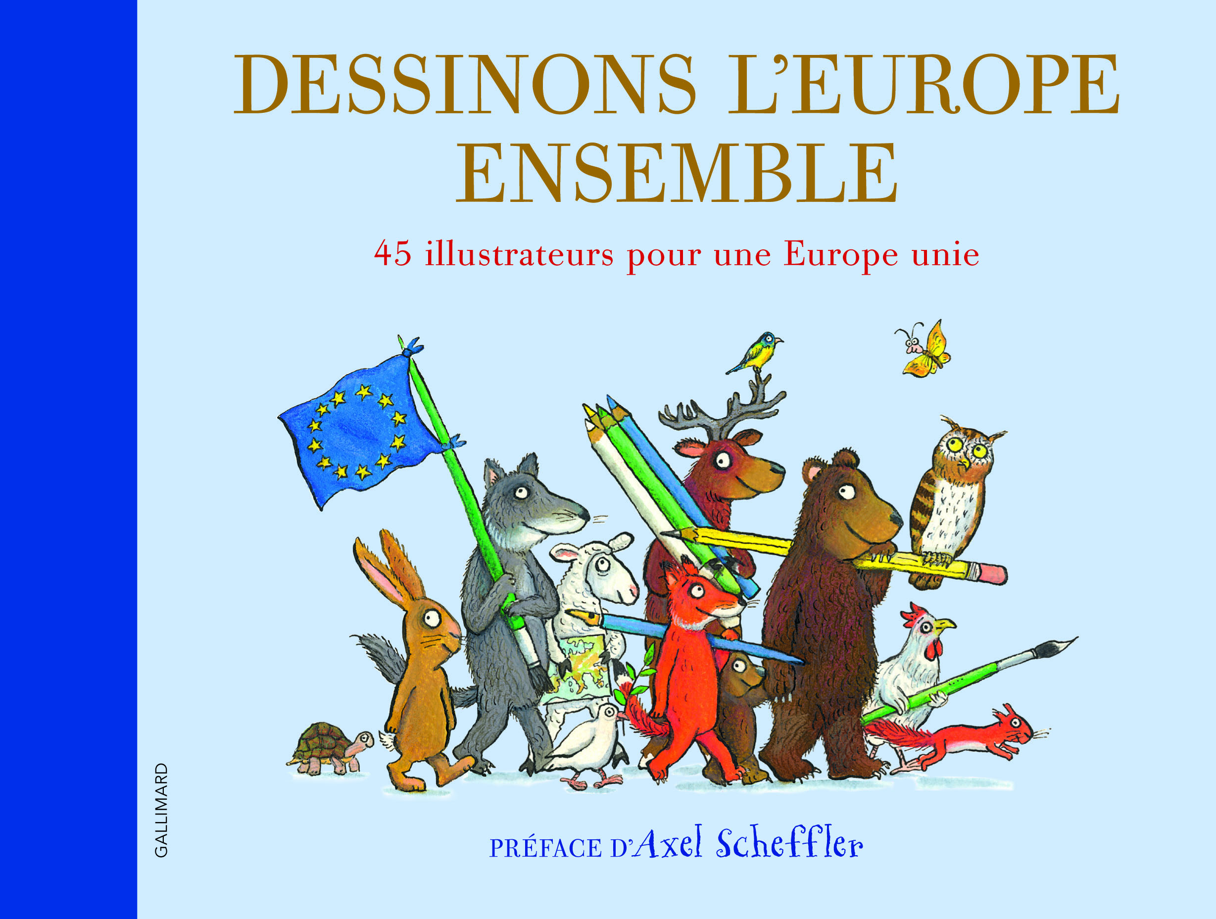 Dessinons l'Europe ensemble 45 illustrateurs pour une Europe unie