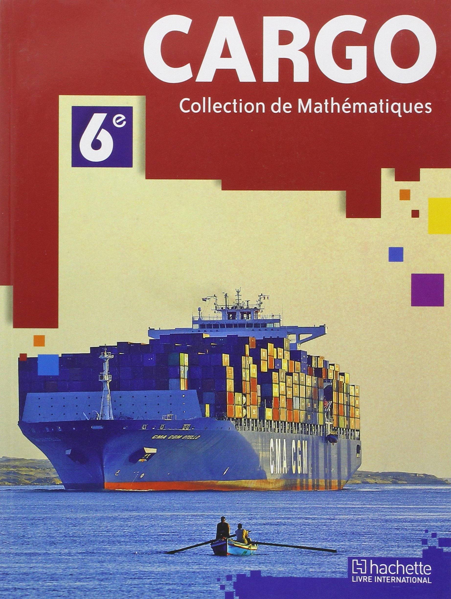 Cargo 6e eleve: Collection de Mathématiques
