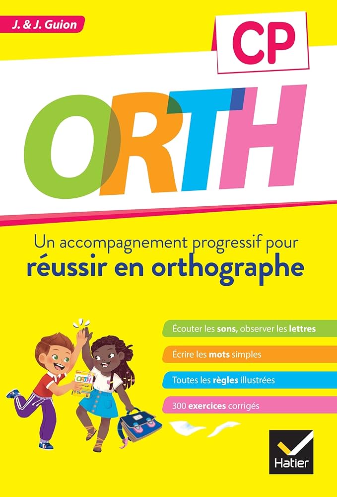 ORTH CP - Réussir en orthographe: Un accompagnement progressif pour réussir en orthographe