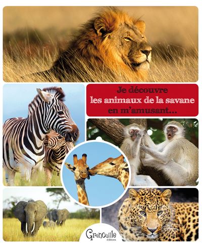 Je découvre les animaux de la savane en m'amusant