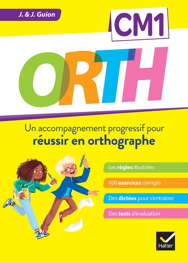 O.R.T.H. : CM1 ; un accompagnement progressif pour réussir en orthographe