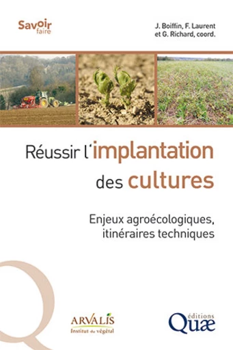 Réussir l’implantation des cultures Enjeux agroécologiques, itinéraires techniques