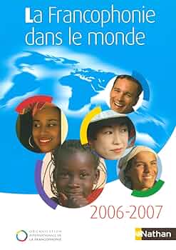 La francophonie dans le monde 2006-2007