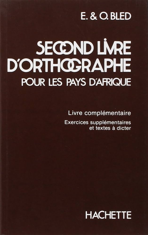 SECOND LIVRE D'ORTHOGRAPHE POUR LES PAYS D'AFRIQUE
