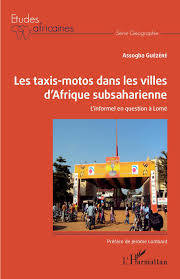 Les taxis-motos dans les villes d'afrique subsaharienne L'informel en question à lomé