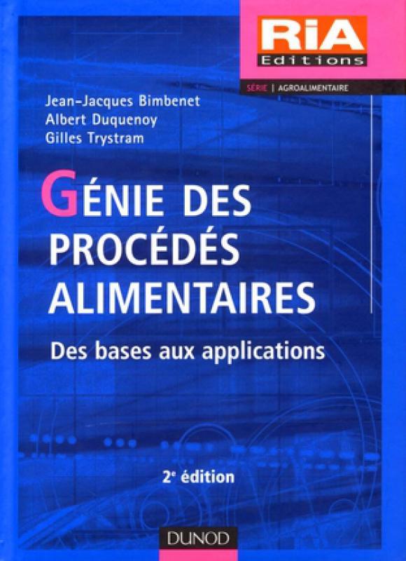 Génie des procédés alimentaires Des bases aux applications