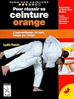 Pour Reussir Sa Ceinture Orange. De La Ceinture Jaune A La Ceinture Orange, Programme 5eme Kyu