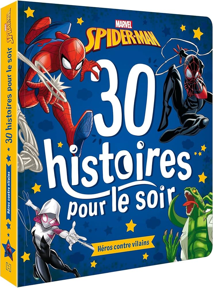 SPIDER-MAN - 30 Histoires pour le soir : Héros contre Vilains