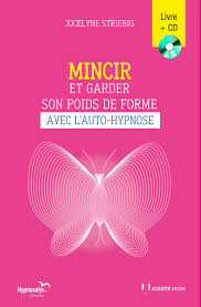 Mincir et garder son poids de forme avec l'auto-h ypnose