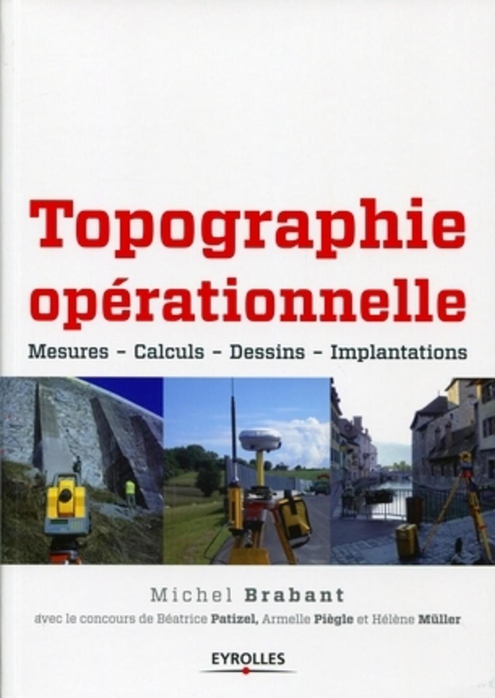 Topographie opérationnelle Mesures - calculs - dessins - implantations.