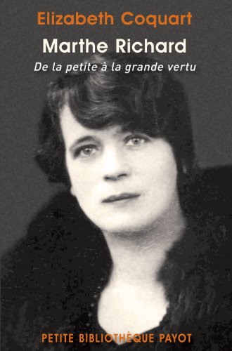 Marthe richard - de la petite à la grande vertu