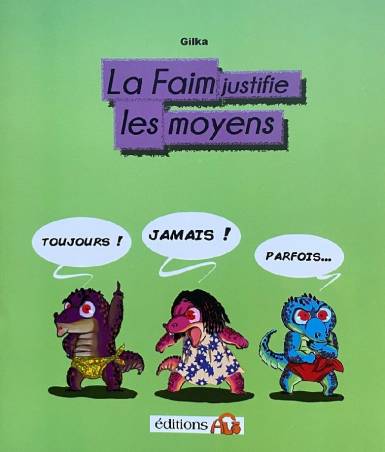 La faim justifie les moyens