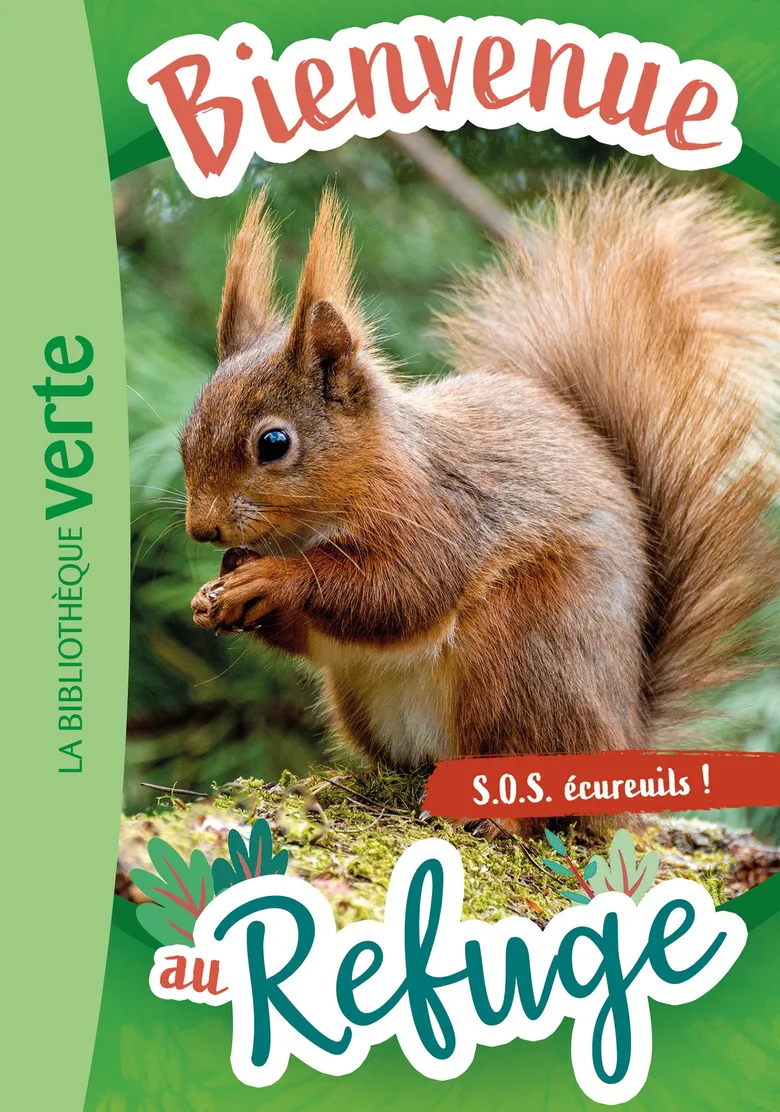Bienvenue au refuge 11 - S.O.S. écureuils !