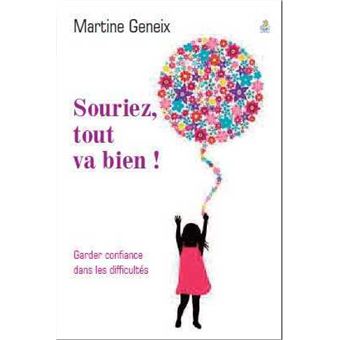Souriez, tout va bien ! Garder confiance dans les difficultés