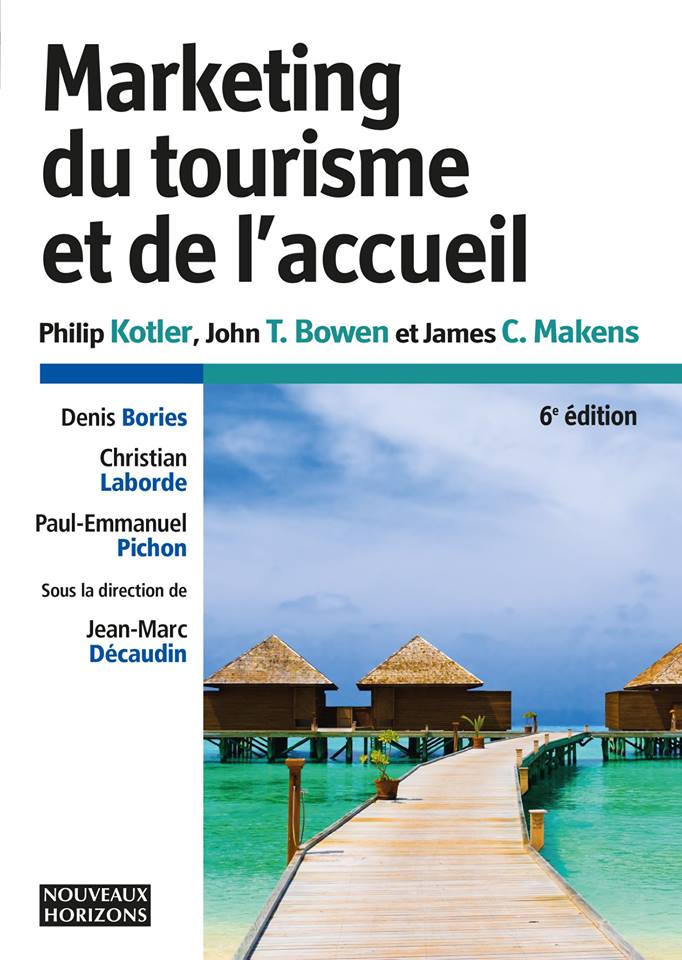 Marketing du tourisme et l’accueil Philip Kotler, John T.Bowen