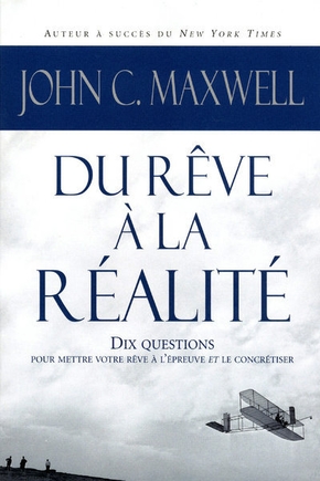 Du rêve à la réalité - dix questions pour mettre votre rêve à l'épreuve et le concrétiser