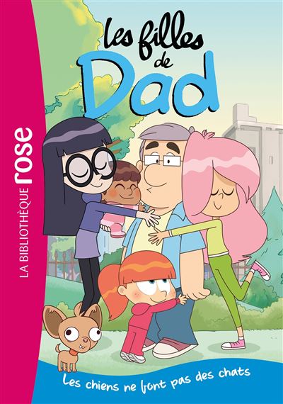 Dad - : Les filles de Dad 01 - Les chiens ne font pas des chats