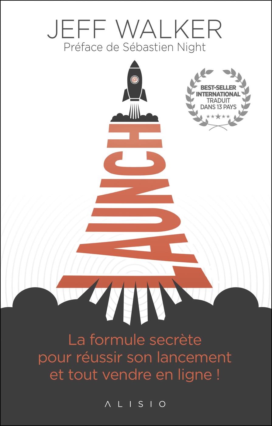 Launch La formule secrète pour réussir son lancement et tout vendre en ligne !