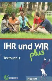IHR UND WIR PLUS 1 Le Livre de textes (Textbuch)