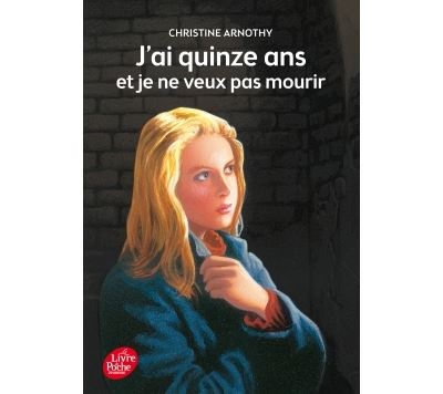 J'ai quinze ans et je ne veux pas mourir