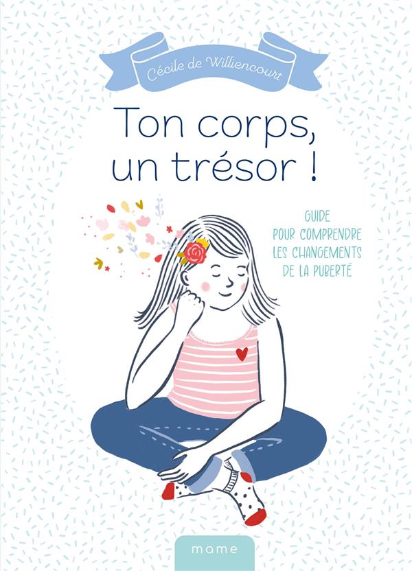 Ton corps, un trésor ! guide pour comprendre les changements de la puberté
