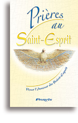 Prières au Saint-Esprit Pour l'Amour du Saint-Esprit