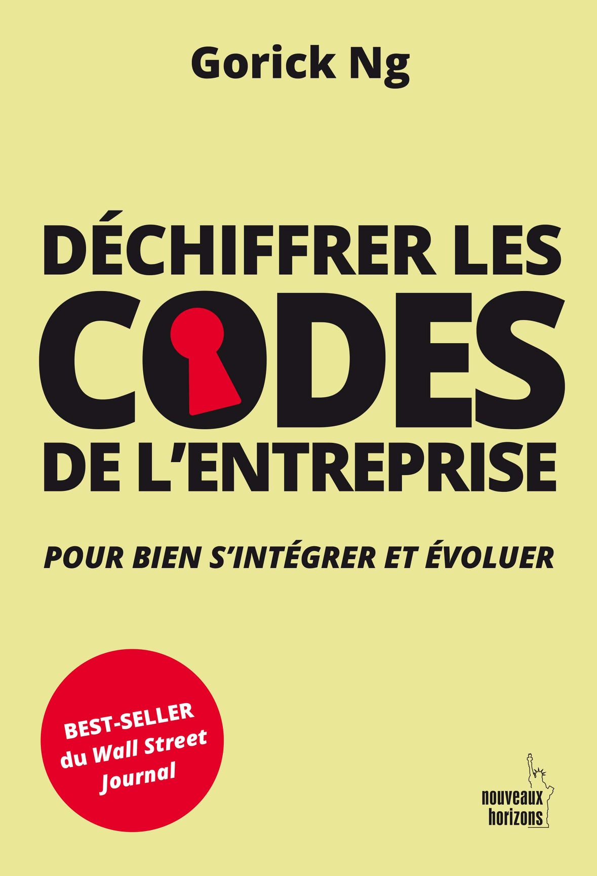 DECHIFFRER LES CODES DE L’ENTREPRISE POUR BIEN S’INTEGRER ET EVOLUER, Gorick Ng