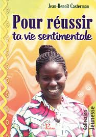 Pour réussir ta vie sentimentale