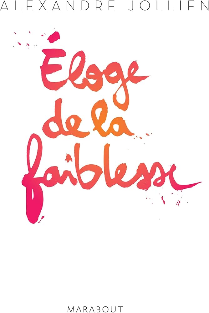 Eloge de la faiblesse