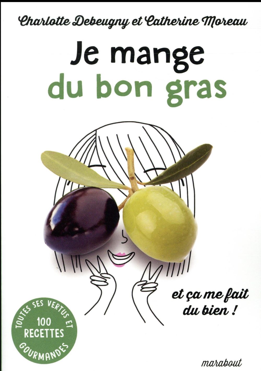 Je mange du bon gras ; et ça me fait du bien