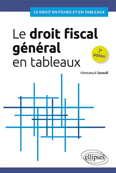 Le droit fiscal général en tableaux